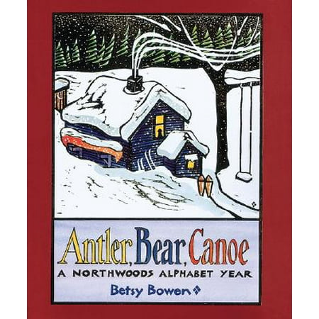 Pre-Owned Antler, Bear, Canoe: A Northwoods Alphabet (Hardcover) by Betsy Bowen
