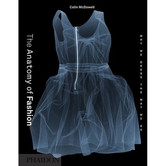 The Anatomy of Fashion : Why We Dress the Way We Do (Hardcover)