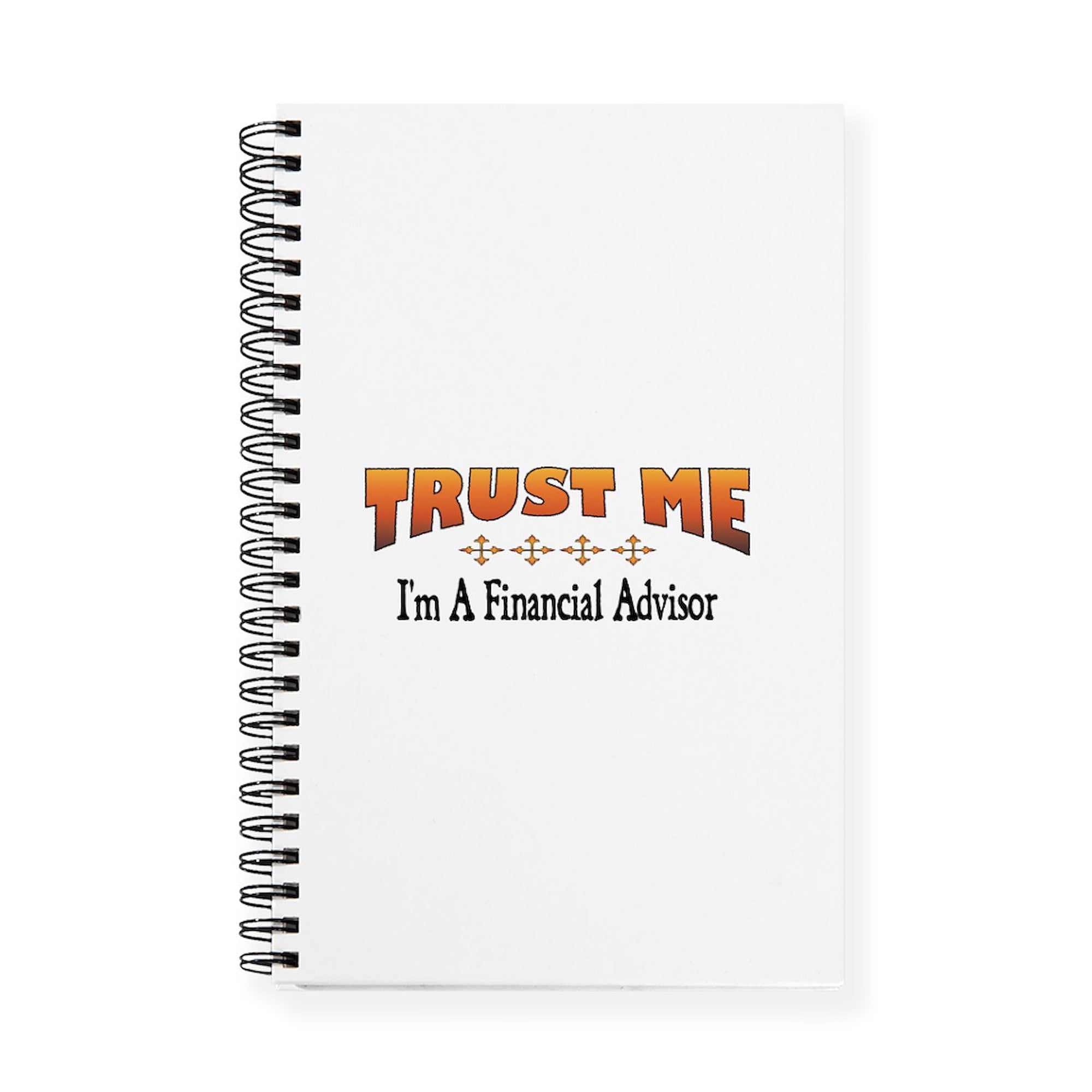 CafePress - Trust Financial Advisor Journal - Spiral Bound Journal Notebook Personal Diary Planner