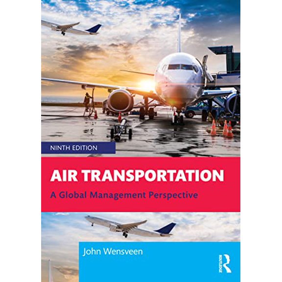 Pre-Owned Air Transportation: A Global Management Perspective (Paperback) by John Wensveen