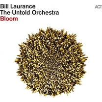 Laurance,Bill & the Untold Orchestra - Bloom - Music & Performance - Vinyl