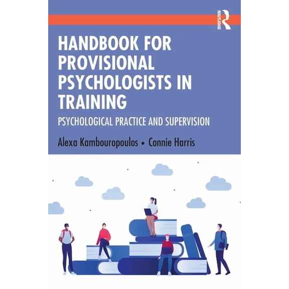 Handbook for Provisional Psychologists in Training: Psychological Practice and Supervision, (Paperback)