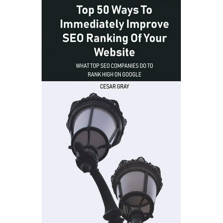 Top 50 Ways To Immediately Improve SEO Ranking Of Your Website - (Best Way To Sell Seo Services)