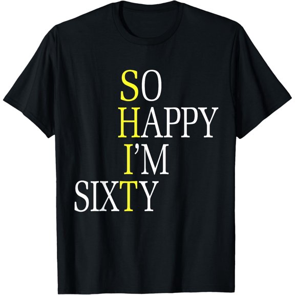 So Happy I'm Sixty 1962 Funny 60th Birthday T-Shirt