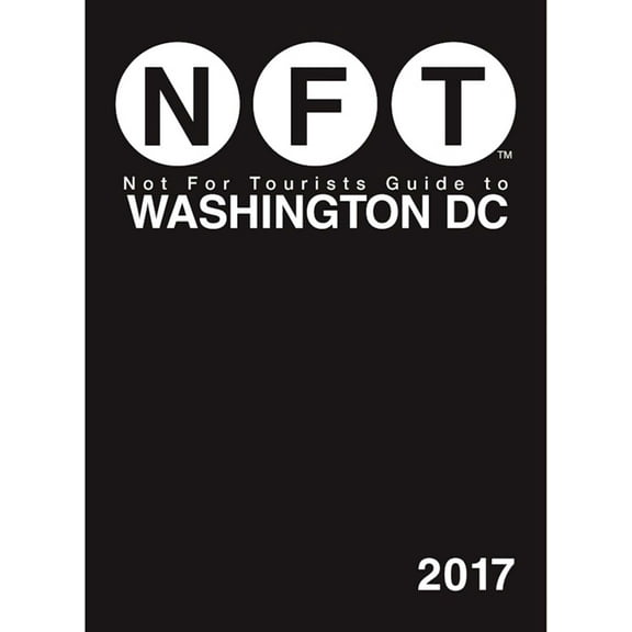 Not For Tourists Guide to Washington DC 2017 (Paperback)