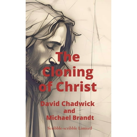 The Cloning of Christ, (Paperback)
