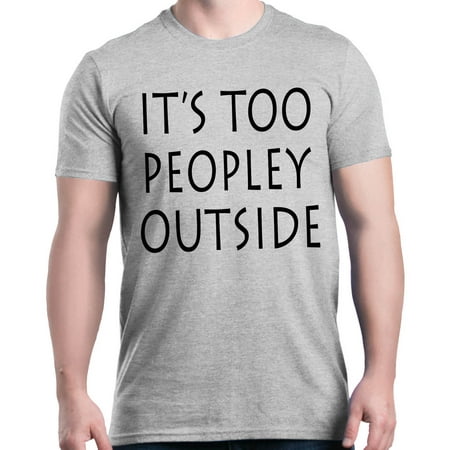 Shop4Ever Men's It's Too Peopley Outside Graphic