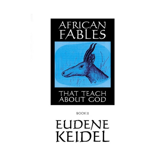 African Fables, Book II: That Teach about God (Hardcover)