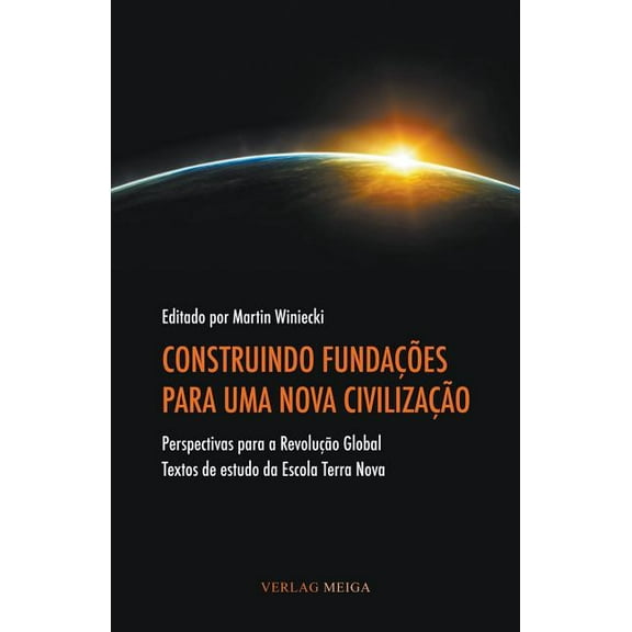 Construindo Fundacoes Para Uma Nova Civilizacao (Paperback)