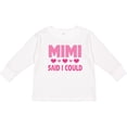 thumbnail image 3 of Inktastic Mimi Said Could Funny Granddaughter Girls Long Sleeve Toddler T-Shirt, 3 of 5