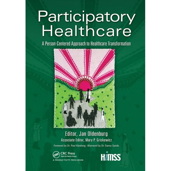 Himss Book Participatory Healthcare: A Person-Centered Approach to Healthcare Transformation, Book 2, (Paperback)
