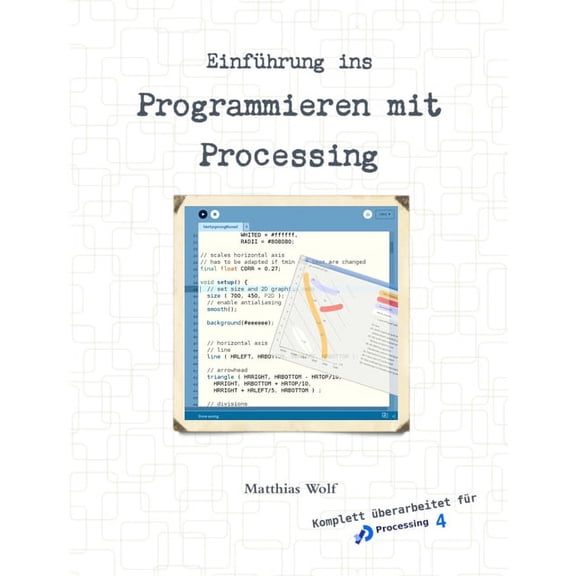 Einführung ins Programmieren mit Processing (Paperback)