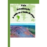 Vale : Privatizao - A Sada ou o Fundo do Poo? (Paperback)