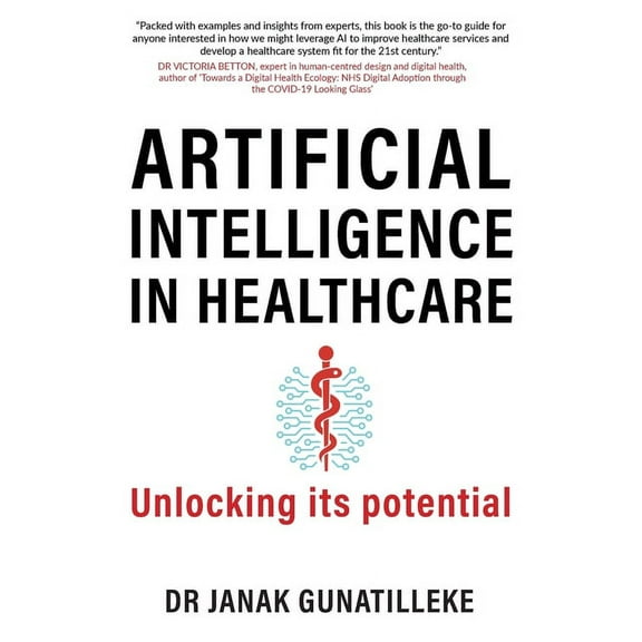 Artificial Intelligence in Healthcare: Unlocking its Potential, (Paperback)