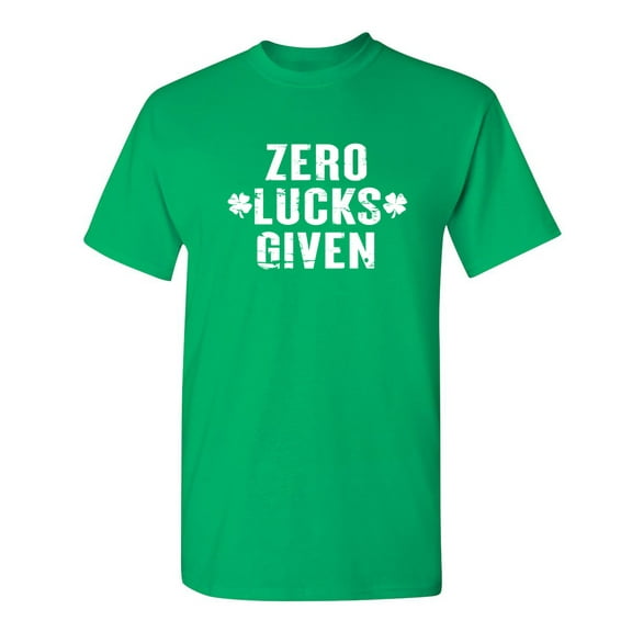Zero Lucks Given Mens Tee St Saint Patricks Day Gift Sarcastic Humor Novelty Funny T Shirt