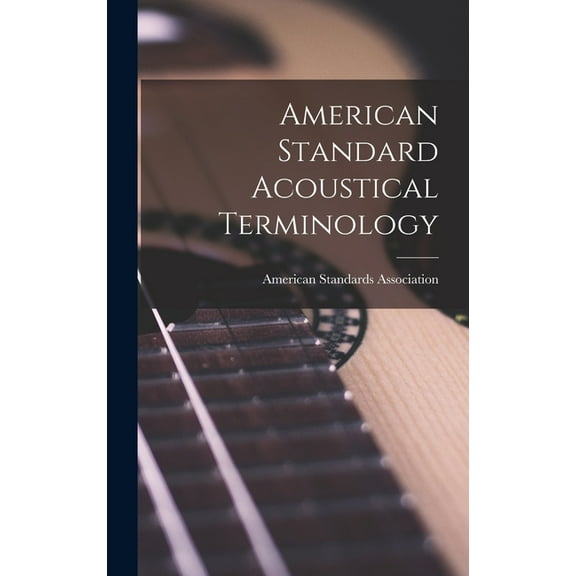 American Standard Acoustical Terminology, (Hardcover)