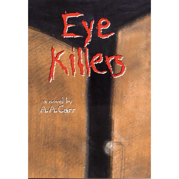 Eye Killers A Novel