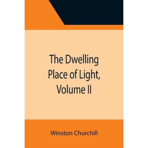 The Dwelling Place of Light, Volume II, (Paperback)