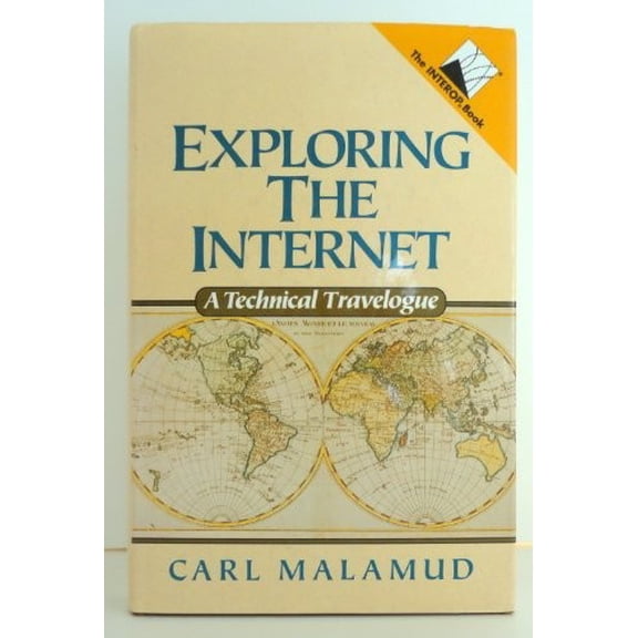 Pre-Owned Exploring the Internet: A Technical Travelogue (Hardcover) 0132968983 9780132968980