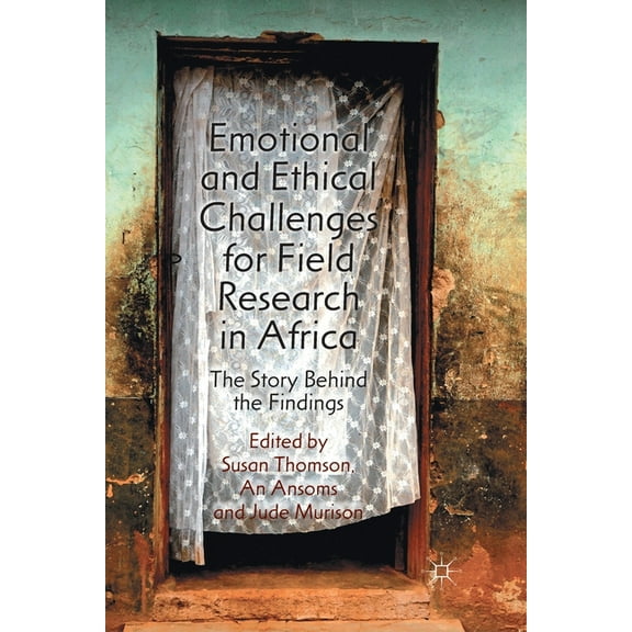 Emotional and Ethical Challenges for Field Research in Africa: The Story Behind the Findings, (Paperback)