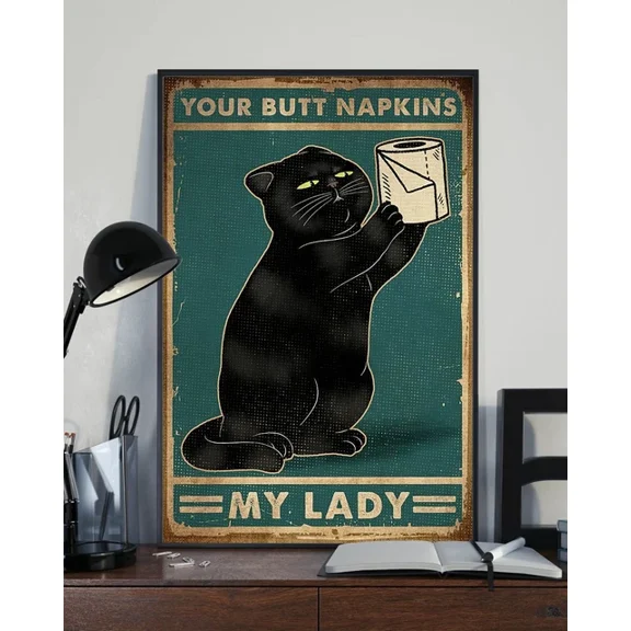 Your Butt Napkins My Lady Funny Black Cat Toilet Paper Poster Home Decor Office Wall Art
