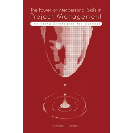 The Power of Interpersonal Skills in Project Management - eBook -  Deborah H. Herting