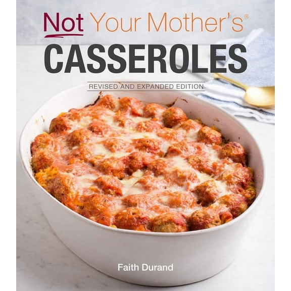 Not Your Mother's: Not Your Mother's Casseroles Revised and Expanded Edition (Paperback)