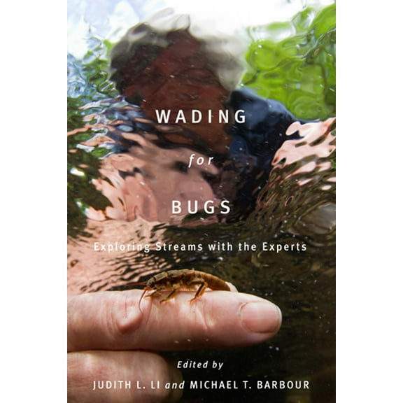 Wading for Bugs : Exploring Streams with the Experts (Paperback)