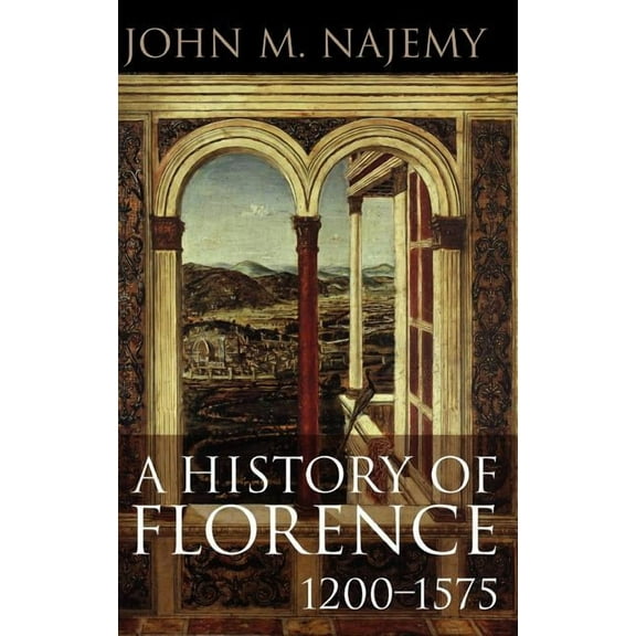 A History of Florence, 1200 - 1575 (Hardcover)