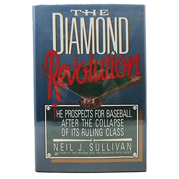 Pre-Owned The Diamond Revolution: The Prospects for Baseball After the Collapse of Its Ruling Class Hardcover