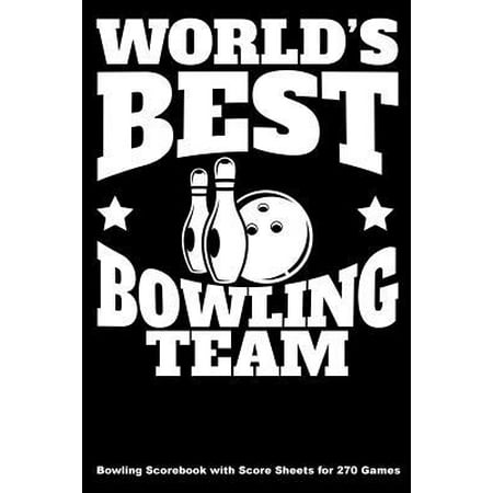 World's Best Bowling Team: Bowling Scorebook with Score Sheets for 270 Games