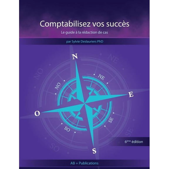 Comptabilisez vos succès: Le guide àla rédaction de cas, (Paperback)