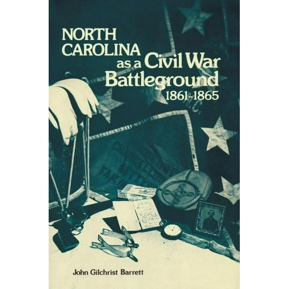 North Carolina as a Civil War Battleground, 1861-1865, (Paperback)