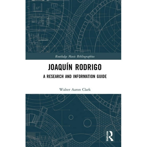 Routledge Music Bibliographies JoaquÃÂn Rodrigo: A Research and Information Guide, (Hardcover)