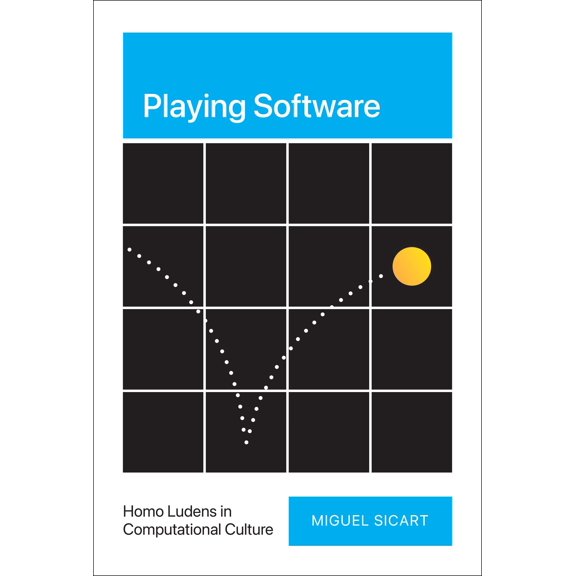 Pre-Owned Playing Software: Homo Ludens in Computational Culture (Hardcover) by Miguel Sicart