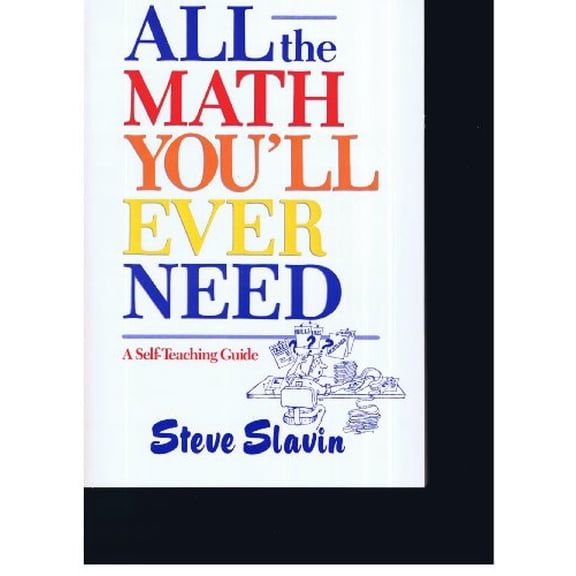 Pre-Owned All the Math You'll Ever Need: A Self-Teaching Guide