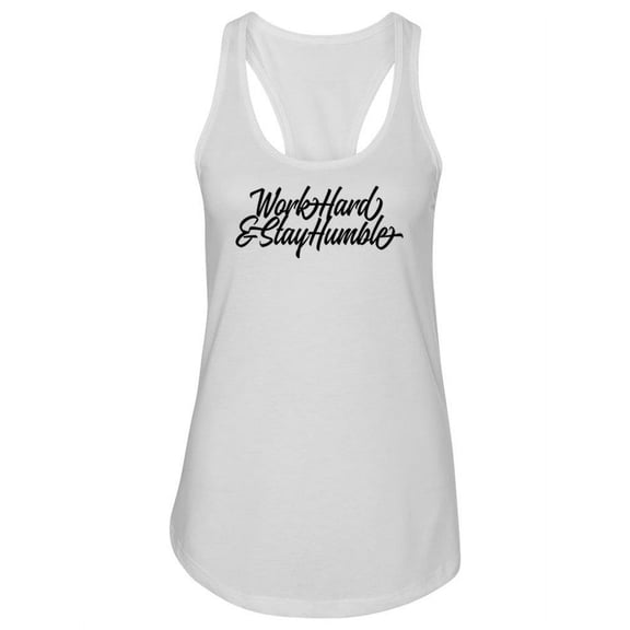 Work Hard And Stay Humble Script Tank Women -Image by Shutterstock, Female x-Small