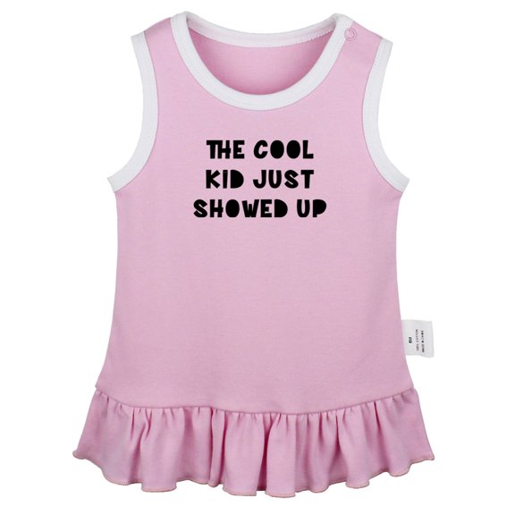 The Cool Kid Just Showed UP Funny Dresses For Baby, Newborn Babies Skirts, Infant Princess Dress, 0-24M Kids Graphic Clothes (Pink Sleeveless Dresses, 12-18 Months)