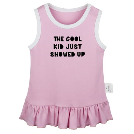 

The Cool Kid Just Showed UP Funny Dresses For Baby Newborn Babies Skirts Infant Princess Dress 0-24M Kids Graphic Clothes (Pink Sleeveless Dresses 0-6 Months)