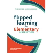 Flipped Learning for Elementary Instruction, Pre-Owned (Paperback)