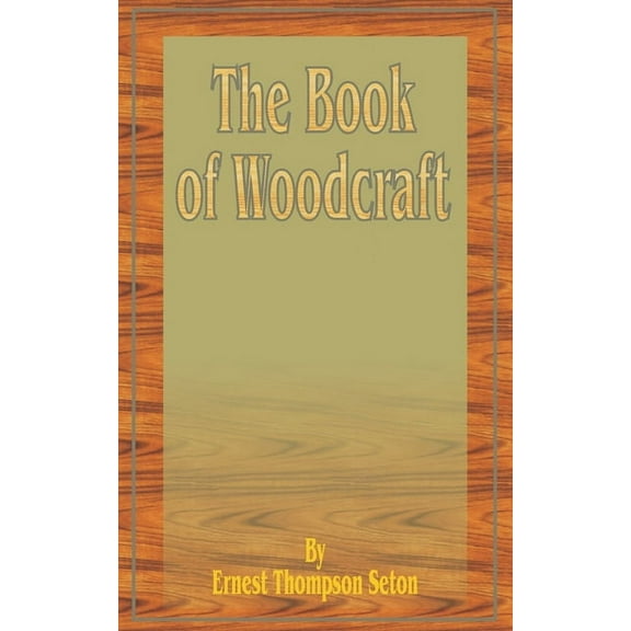 The Book of Woodcraft (Paperback)