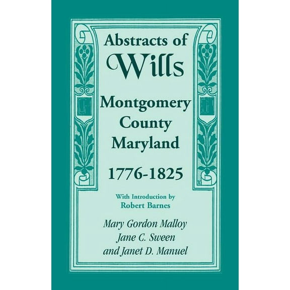 Abstracts of Wills, Montgomery County, Maryland, 1776-1825
