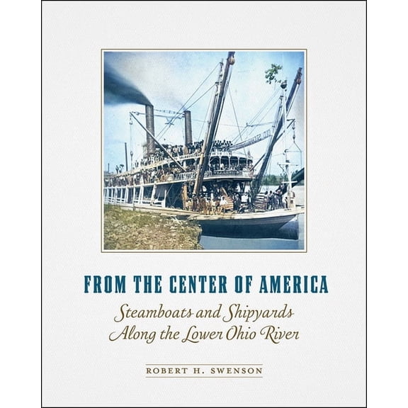 Shawnee Books From the Center of America: Steamboats and Shipyards Along the Lower Ohio River, (Paperback)