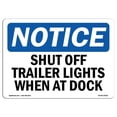 thumbnail image 1 of SignMission OS-NS-A-1824-L-18316 18 x 24 in. OSHA Notice Sign - Shut Off Trailer Lights When At Dock, 1 of 1