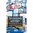 thumbnail image 1 of Televising History: Mediating the Past in Postwar Europe, 1 of 2