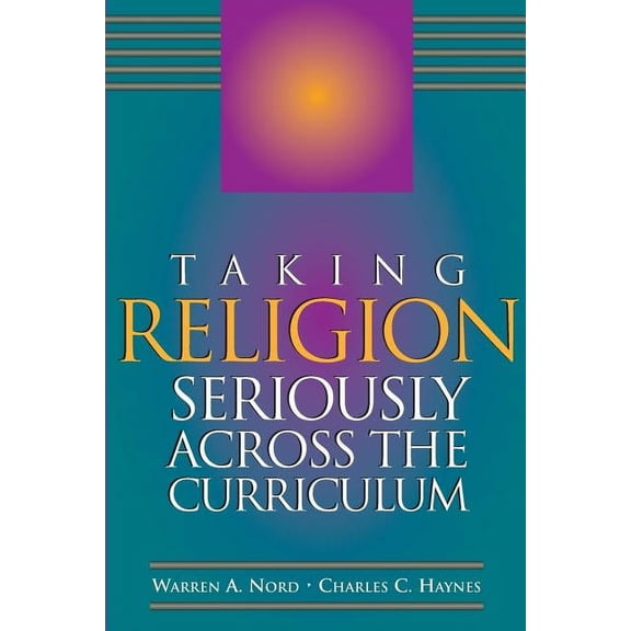 Taking Religion Seriously Across the Curriculum, (Paperback)