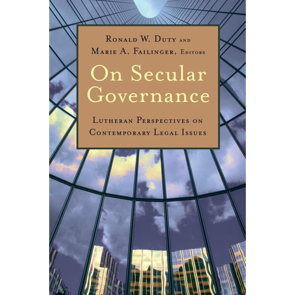 On Secular Governance: Lutheran Perspectives on Contemporary Legal Issues, (Paperback)