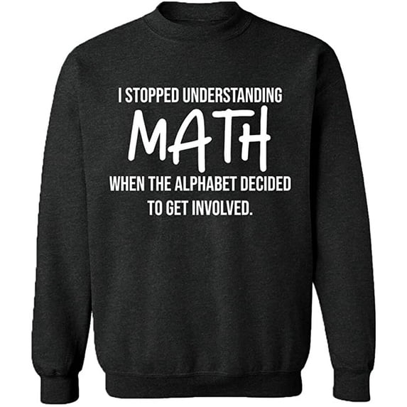 Unisex Crewneck Sweatshirt, I Stopped Understanding Math, Slim Fit, Long Sleeve Sweater - Dark Heather 3X-Large