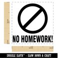 thumbnail image 2 of No Homework Teacher Motivation Self-Inking Rubber Stamp Ink Stamper - Red Ink - Small 1 Inch, 2 of 7