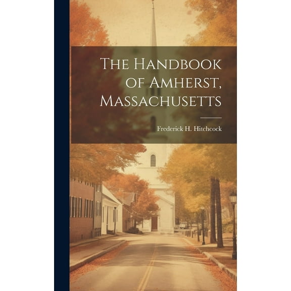 The Handbook of Amherst, Massachusetts (Hardcover)